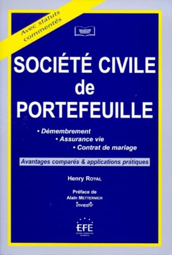 SOCIETE CIVILE DE PORTEFEUILLE.: Démembrement, Assurance vie, Contrat de mariage, avantages comparés & applications pratiques book