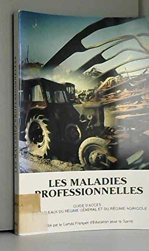 Les Maladies professionnelles : Guide d'accès aux tableaux du régime général et du régime agricole book