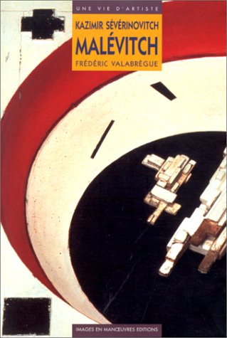 Kasimir Sévérinovitch Malévitch : J'ai découvert un monde nouveau Books