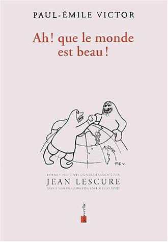 Ah ! que le monde est beau ! : poèmes inuit Poetry