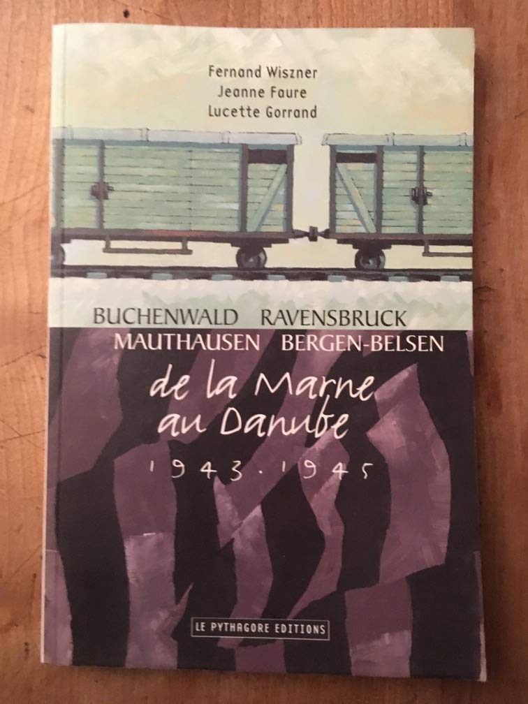 De la Marne au Danube, 1943-1945 : Buchenwald, Ravensbrück, Mauthausen, Bergen-Belsen Books