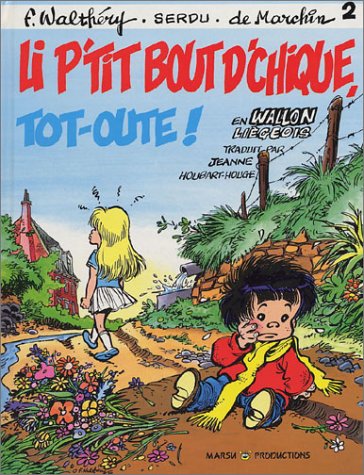 LI P'TI BOUT D'CHIQUE TOT-OUTE ! (EN WALLON) Manga