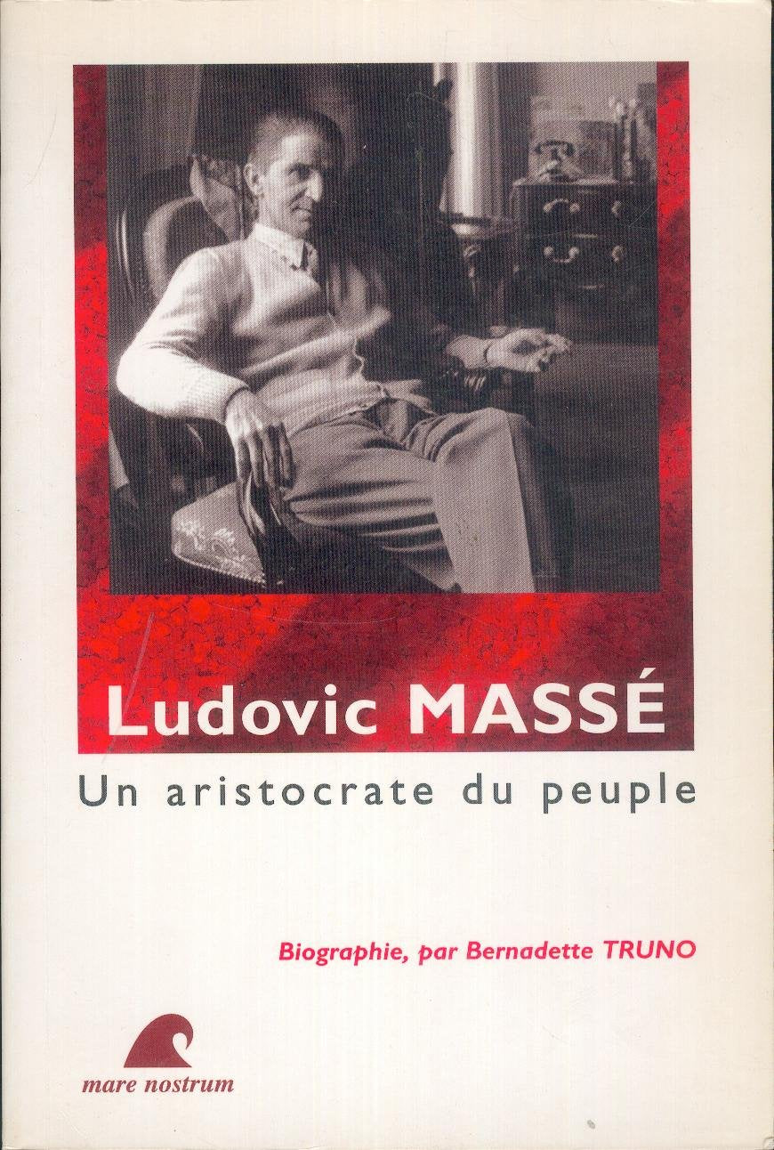 Ludovic Massé : un aristocrate du peuple : biographie Books