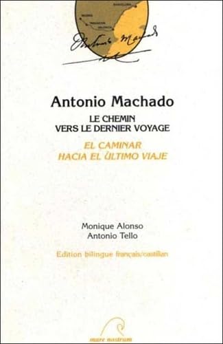 Antonio Machado : le chemin vers le dernier voyage book