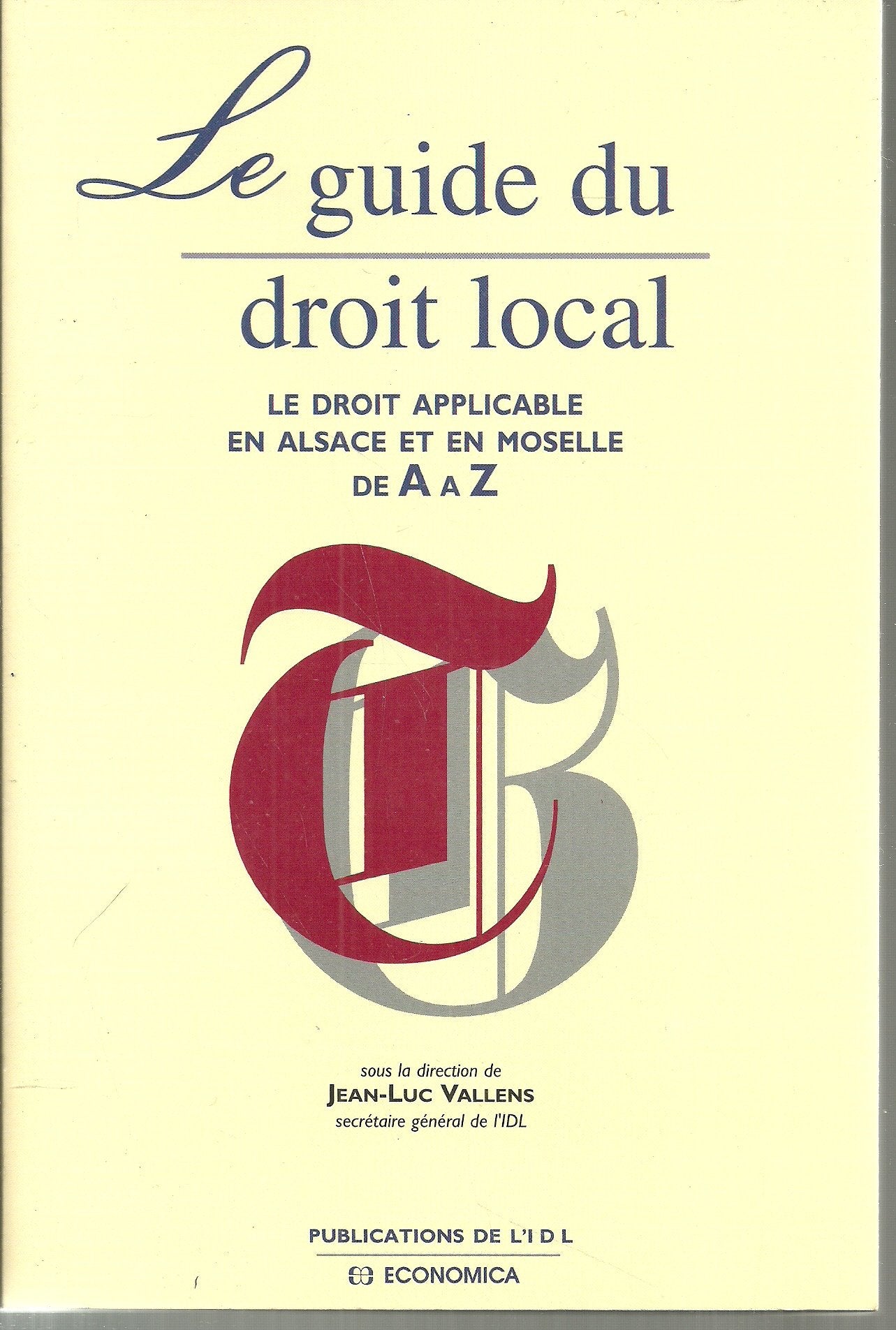 Le Guide du droit local: Le droit applicable en Alsace et en Moselle de A à Z book