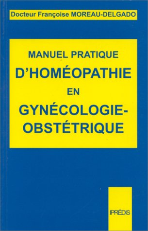 Manuel pratique d'homéopathie en gynécologie-obstétrique Books