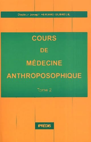 Cours de médecine anthroposophique. Tome 2 Medicine