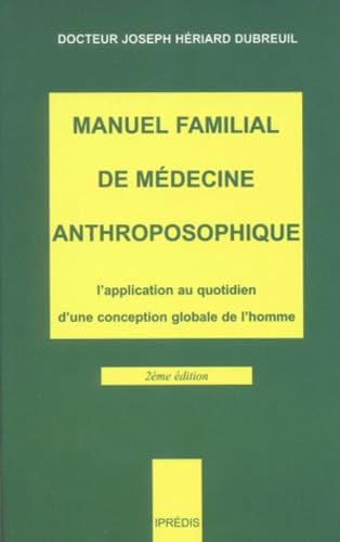 Manuel familial de médecine anthroposophique : l'application pratique d'une conception globale de l'homme Books