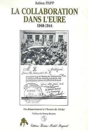 La Collaboration dans l'Eure, 1940-1944 : un département à l'heure de Vichy Politics & History