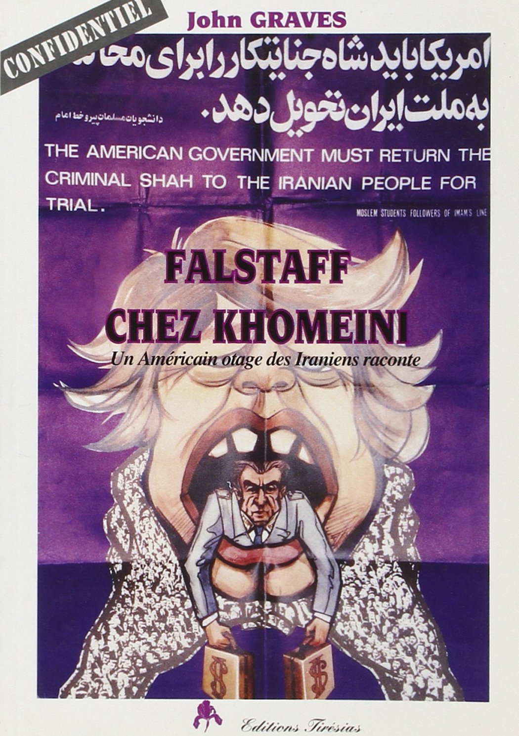 Fastaff chez Khomeini : Un américain otage des Iraniens raconte Politics & History