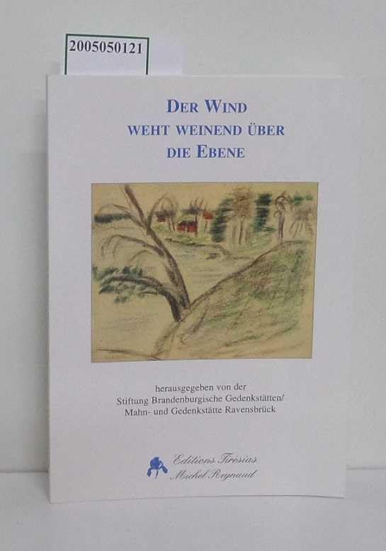 Der Wind weht weinend über die Ebene. Ravensbrücker Gedichte. Vorwort von Christa Schulz. Gestaltung Norbert Günther book