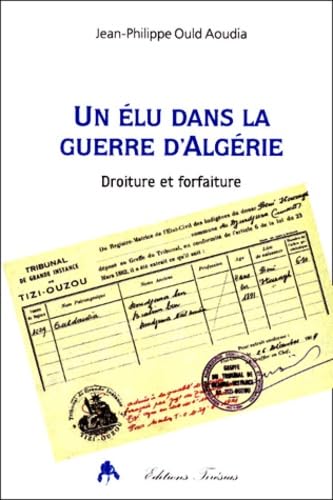 Un élu dans la guerre d'Algérie Politics & History