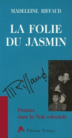 La folie du jasmin : poèmes dans la nuit coloniale book