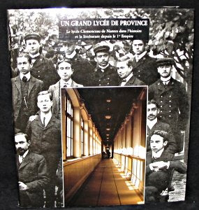 Un grand lycee de province : le lycee clemenceau de nantes dans l'histoire et la litterature depuis Books