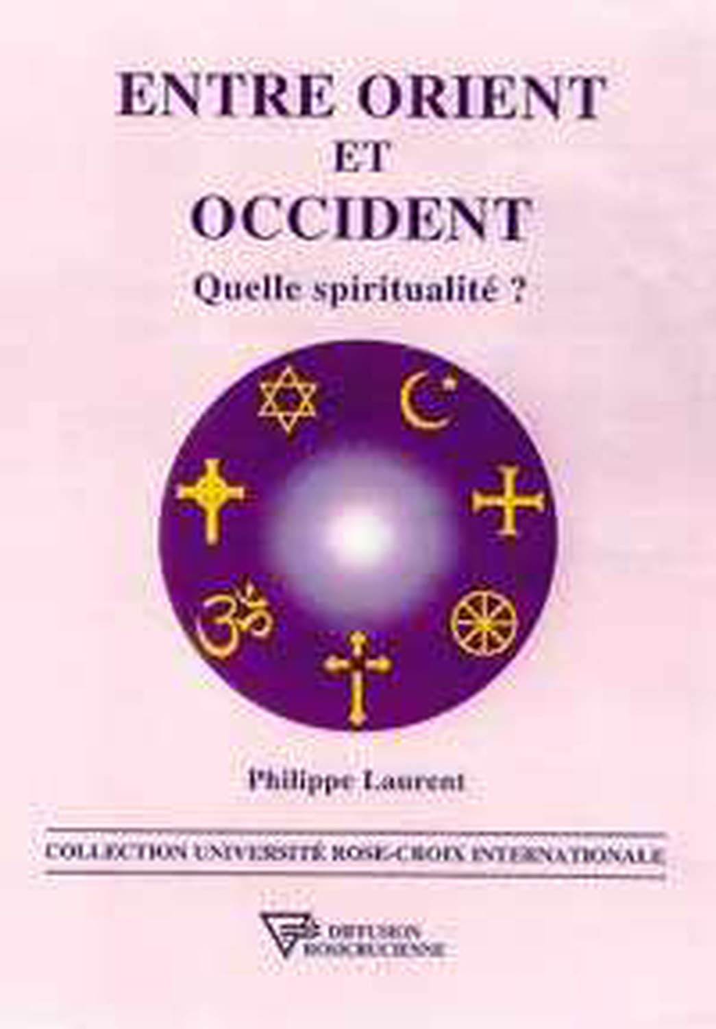 Entre Orient et Occident : Quelle spiritualité ? book
