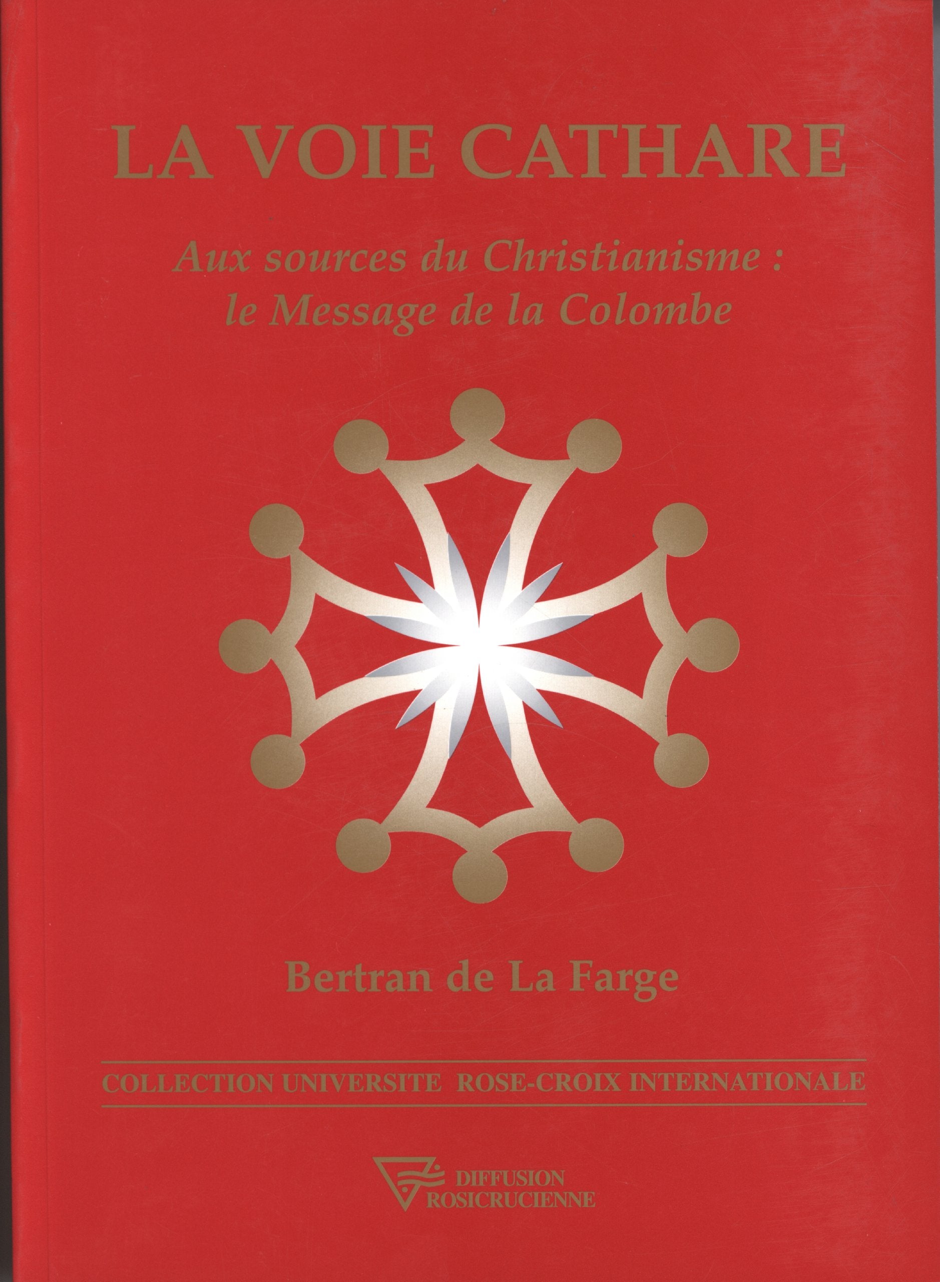 La voie cathare : Aux sources du christianisme book