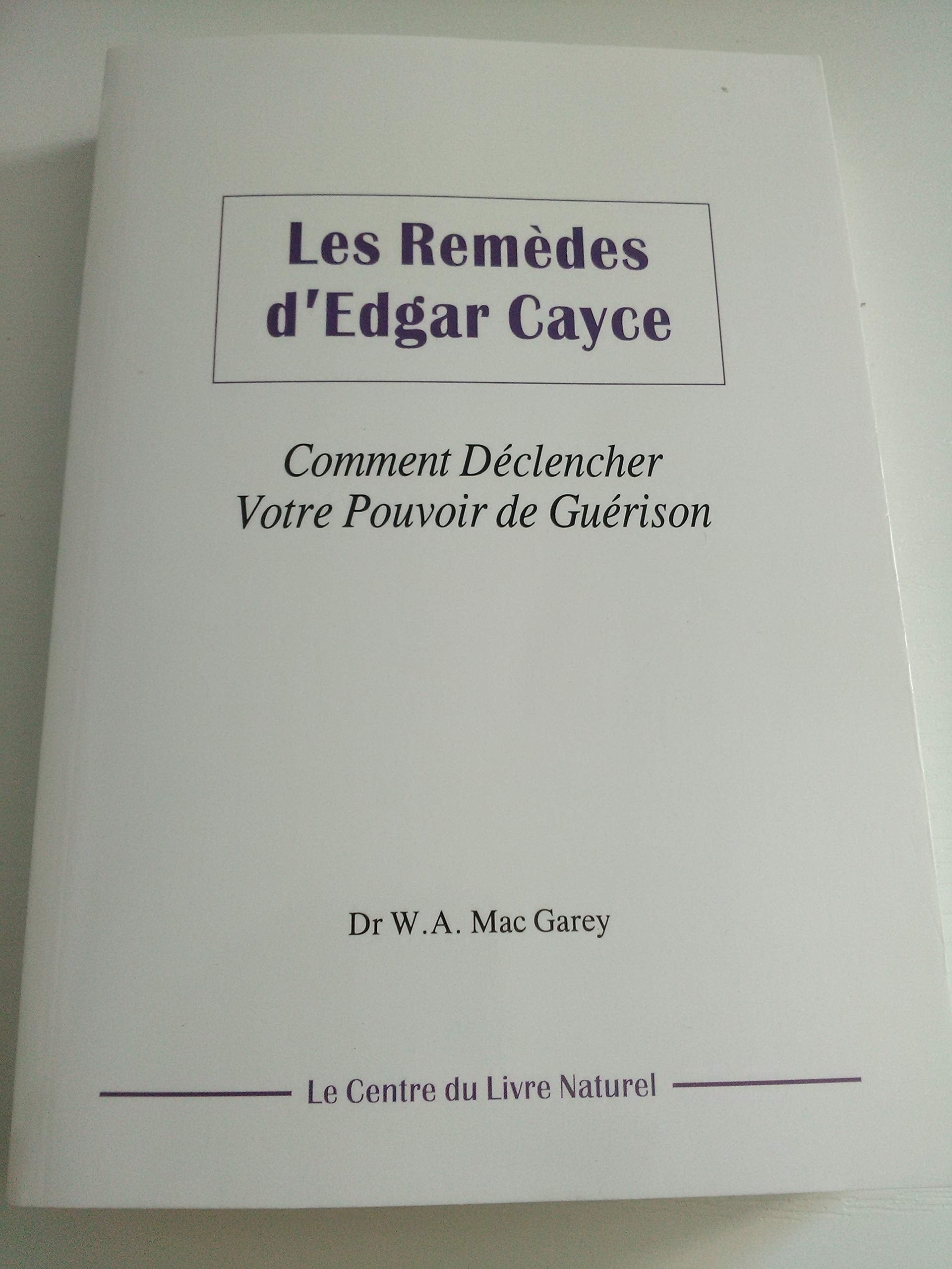 Les remedes d'edgar cayce - comment déclencher votre pouvoir de guérison Books
