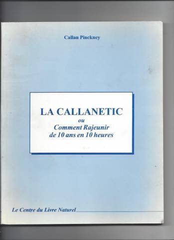 La Callanetic ou comment rajeunir de 10 ans en 10 heures book
