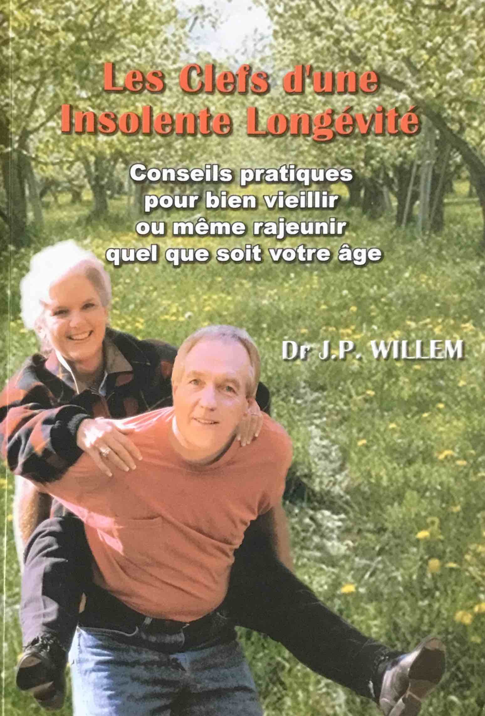 Les clefs d'une insolente longevite!: Conseils pratiques pour bien vieillir ou meme rajeunir quel que soit votre age Books
