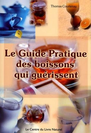 Le guide pratique des boissons qui guérissent Books