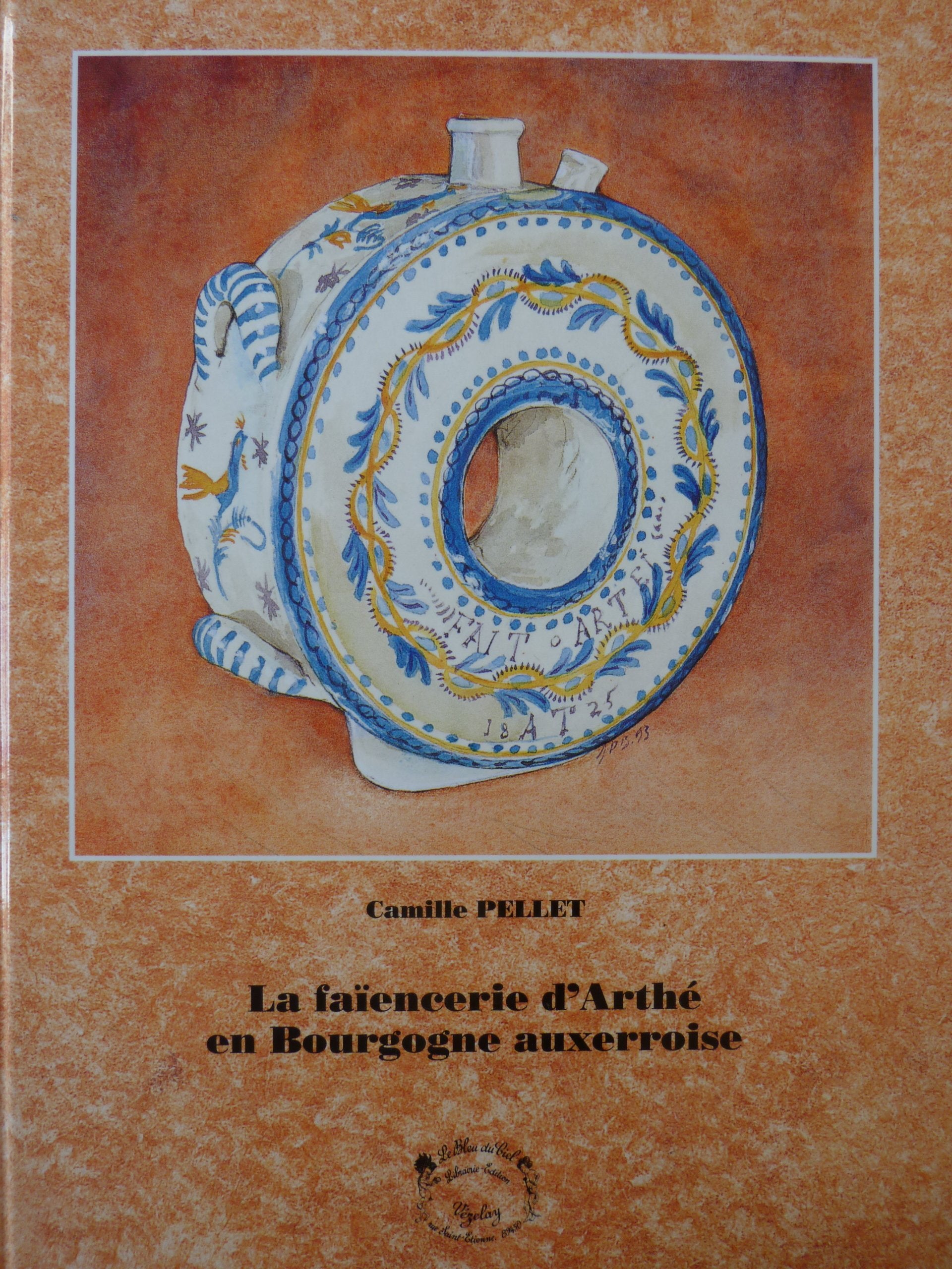 La faïencerie d'Arthé en Bourgogne auxerroise book
