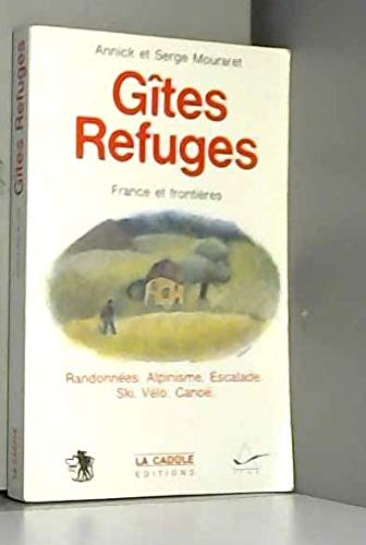 Gîtes, refuges : France et frontières. Randonnées, alpinisme..... book