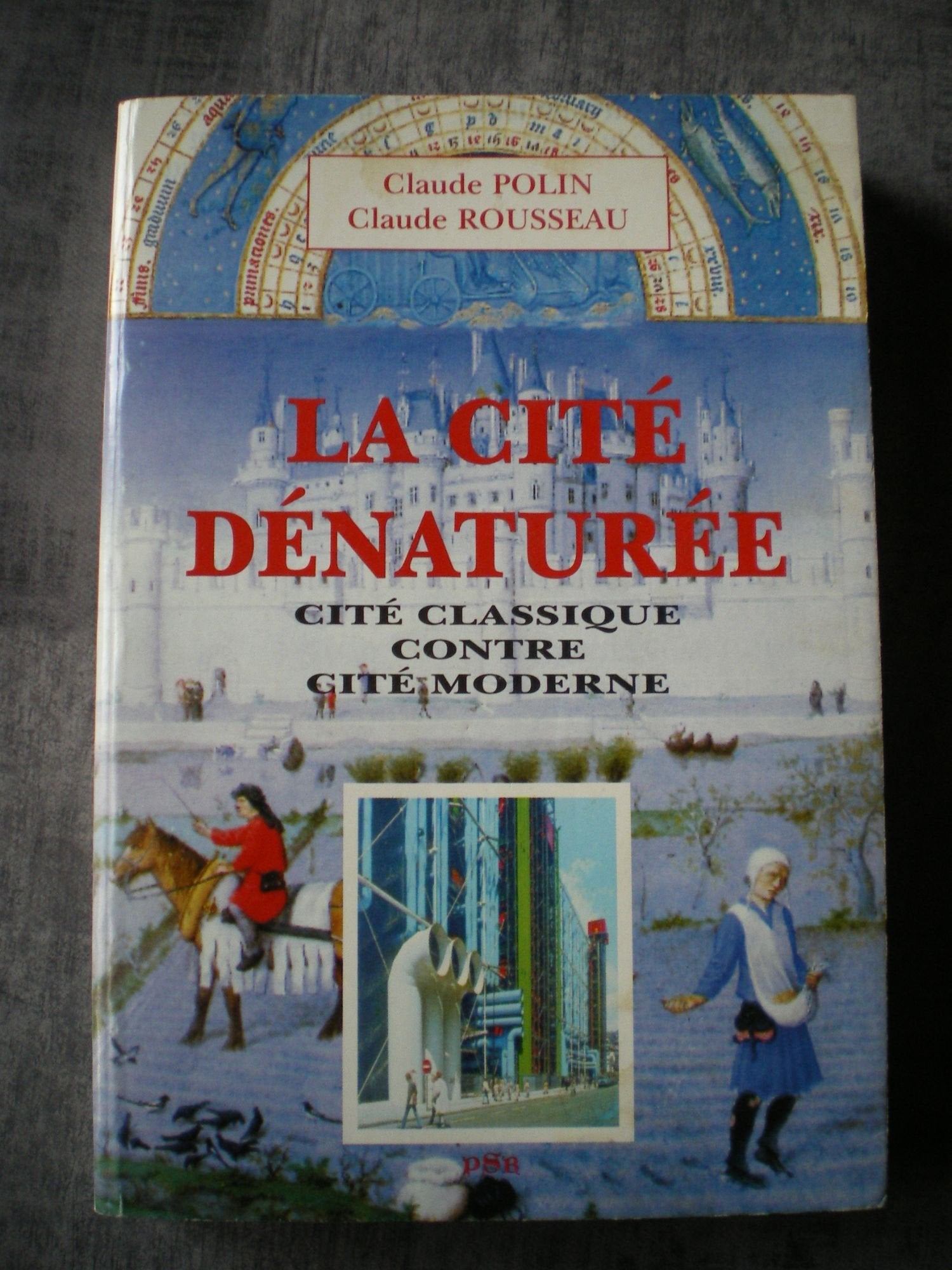 La cité dénaturée : cité classique contre cité moderne book