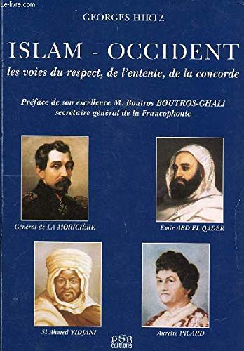 Islam-Occident : Abd El Qader, La Moricière, Aurélie Picard, Si Ahmed Tidjani book
