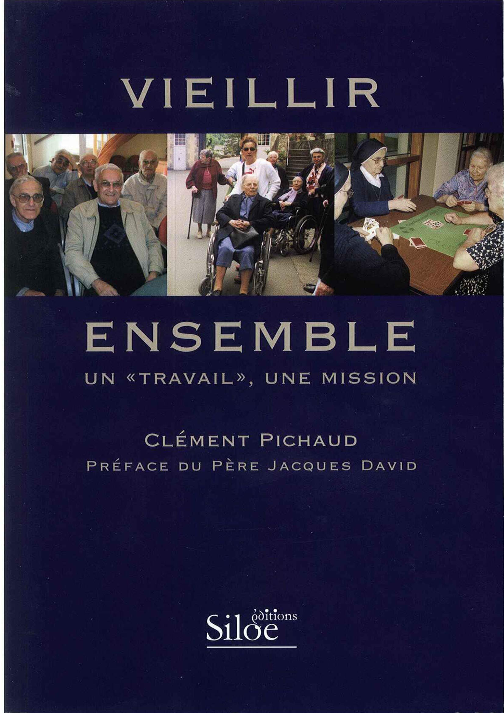 VIEILLIR ENSEMBLE Un travail Une Mission Books
