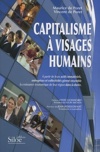 Capitalisme à visages humains: A partir de leurs actifs immatériels, entreprises et collectivités gèrent ensemble la croissance économique de leur région dans la durée Books