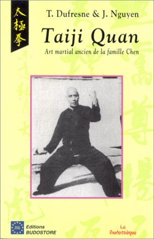 Taiji Quan. Art martial ancien de la famille Chen book