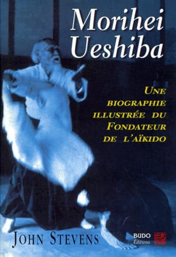 Morihei Ueshiba. Une Biographie Illustree Leisure & Fun