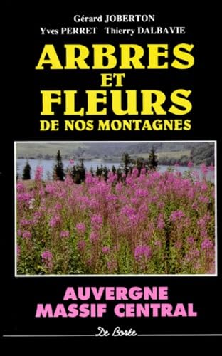 Arbres Et Fleurs De Nos Montagnes. Massif Central book