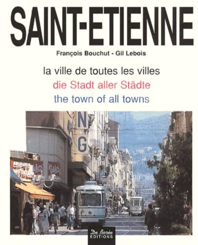 Saint-Etienne : La Ville De Toutes Les Villes Books