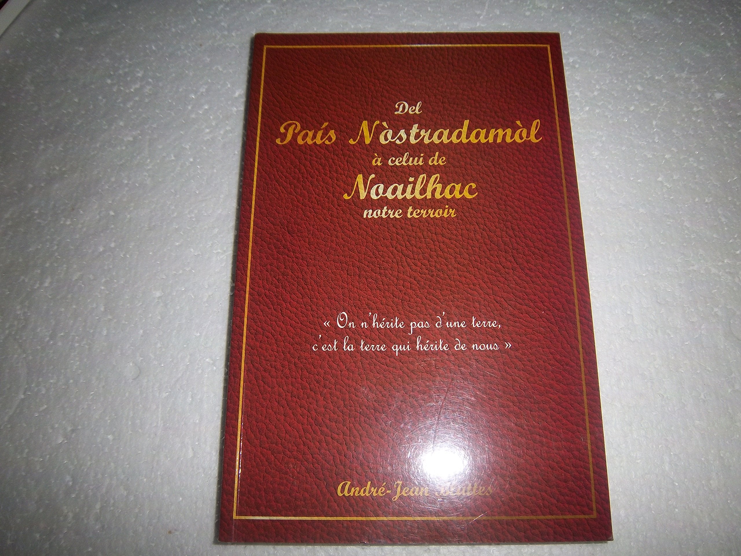 Del Pais Nostradamol à celui de Noailhac notre terroir book
