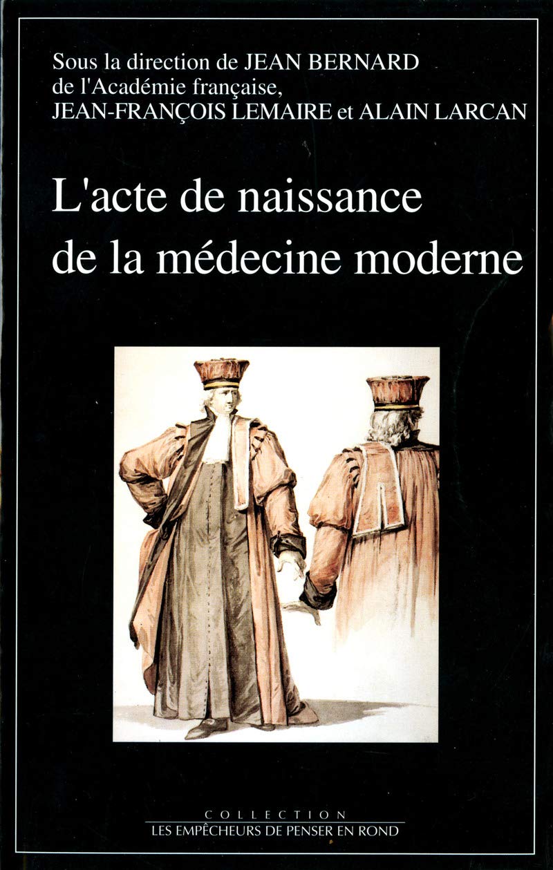 L'acte de naissance de la médecine moderne : la création des écoles de santé : Paris, 14 frimaire an III, 4 décembre 1794 book