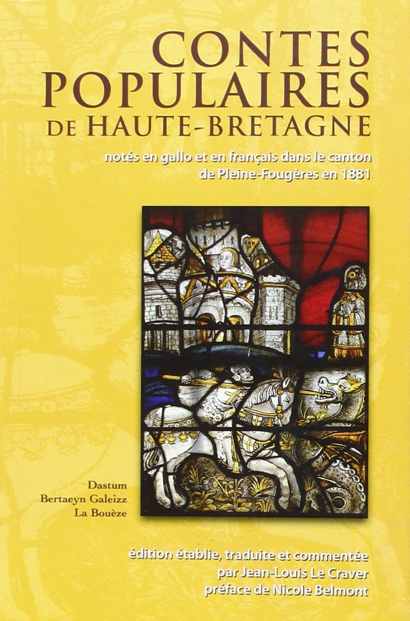 Contes populaires de Haute Bretagne notés en gallo et en français dans le canton de Pleine-Fougères en 1881 d'après le "Manuscrit Havard", édition établie, traduite et commentée par J.-L. Le C Books
