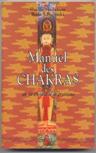 Manuel des chakras: De la théorie à la pratique Books