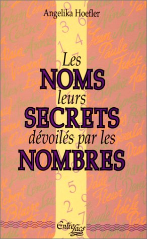 Noms leurs secrets devoiles par les nombres (les) book