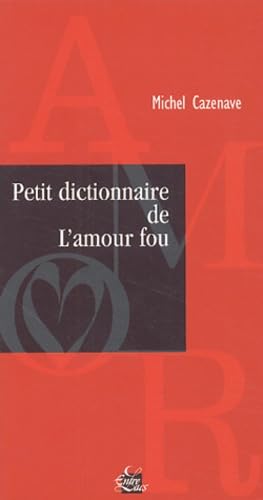 Petit dictionnaire de l'amour fou book