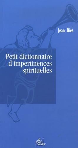 Petit dictionnaire d'impertinences spirituelles book