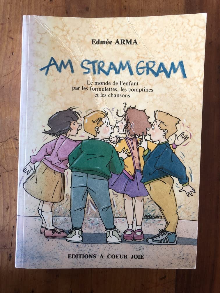 Am Stram Gram: Le monde de l'enfant par les formulettes, les comptines et les chansons Books