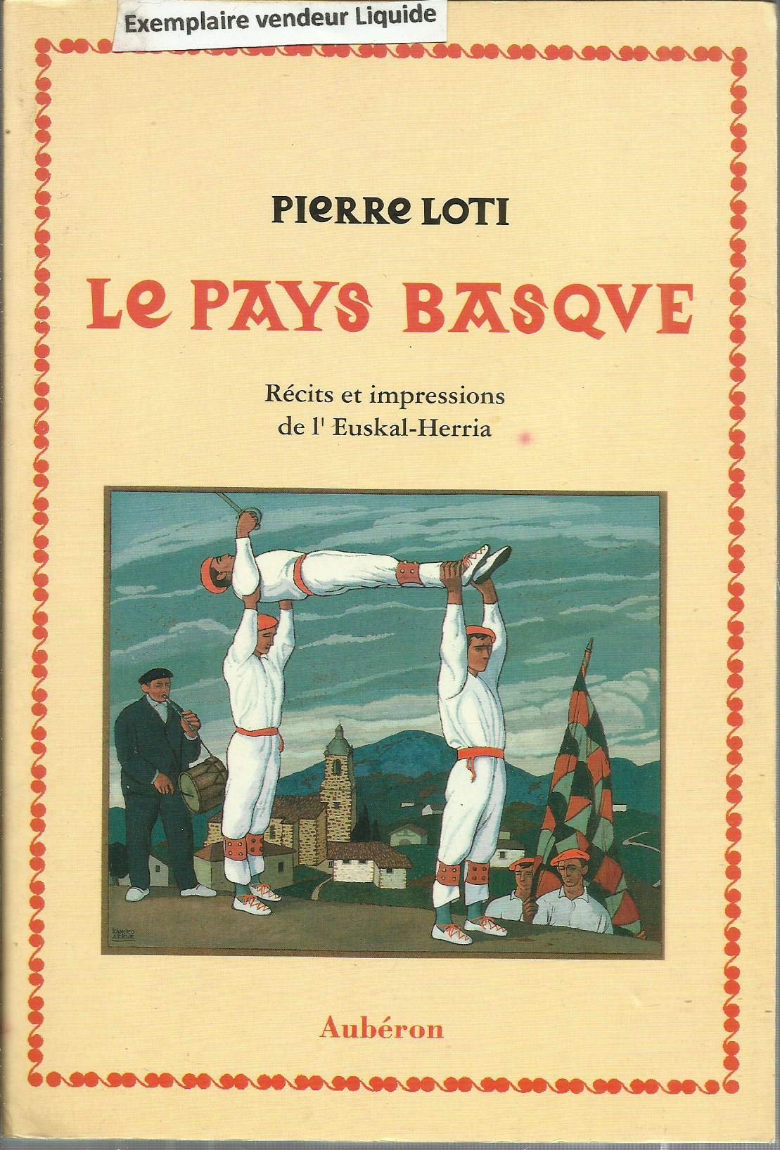 Le Pays basque - récits et impressions de l'Euskal-Herria Classics