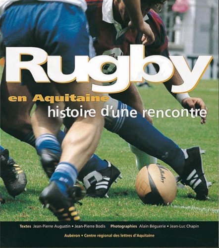 Rugby en Aquitaine - histoire d'une rencontre Film, Art & Culture