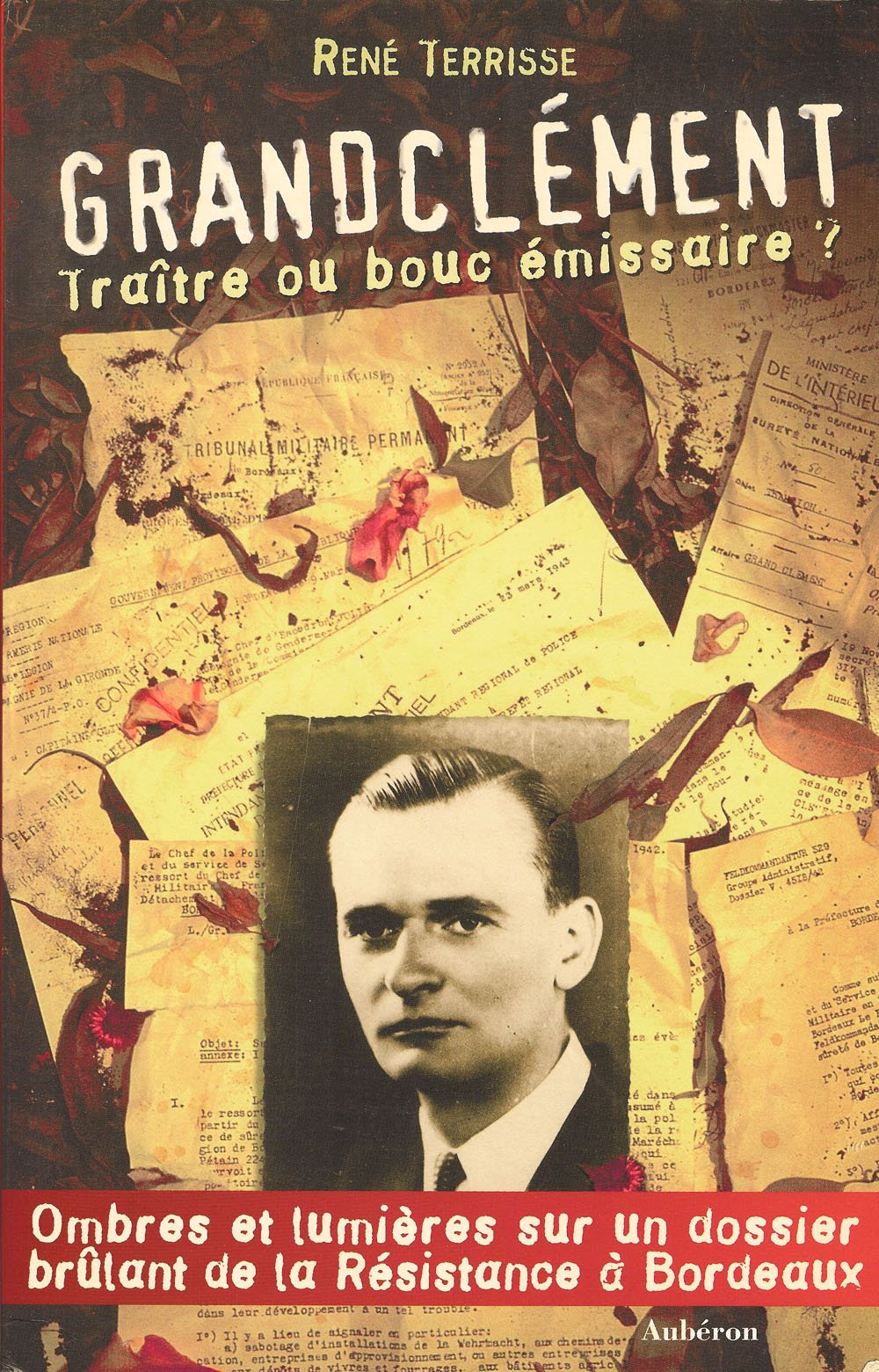 Grandclément, traître ou bouc émissaire ? Politics & History