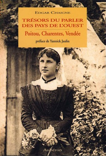 Trésors du parler des pays de l'Ouest - Poitou, Charentes, Vendée Contemporary literature