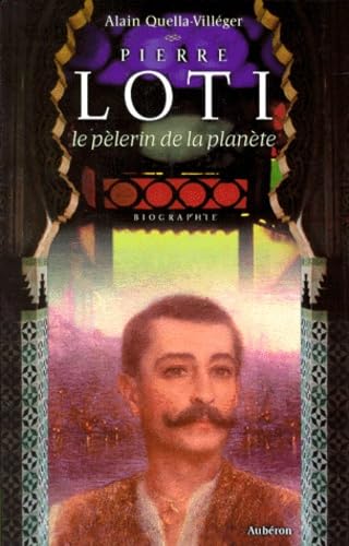 Pierre Loti: Le pélerin de la planète book