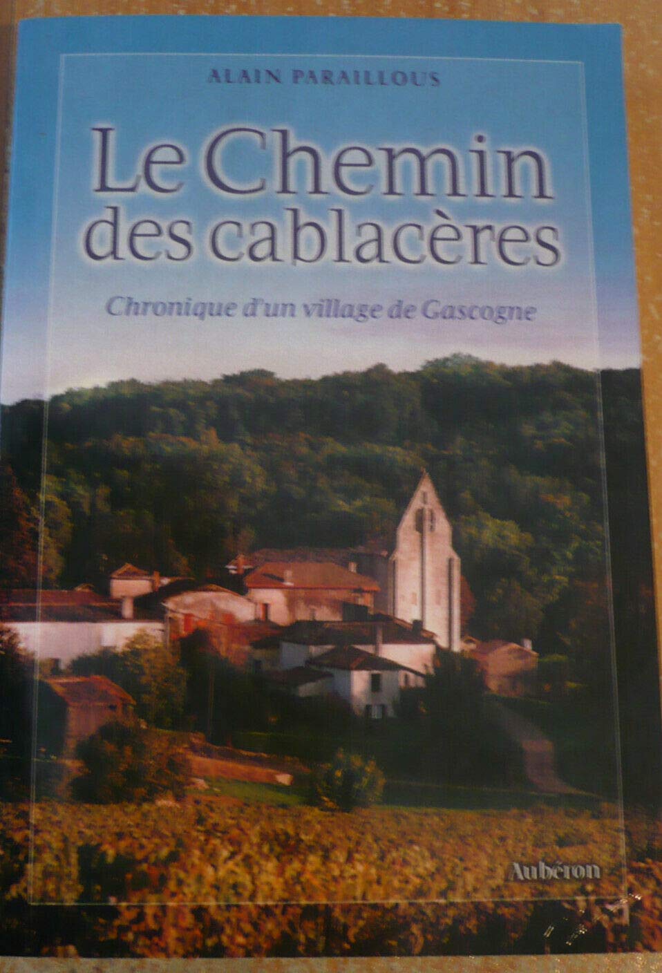 Le chemin des Cablacères: Chronique d'un village gascon Contemporary literature
