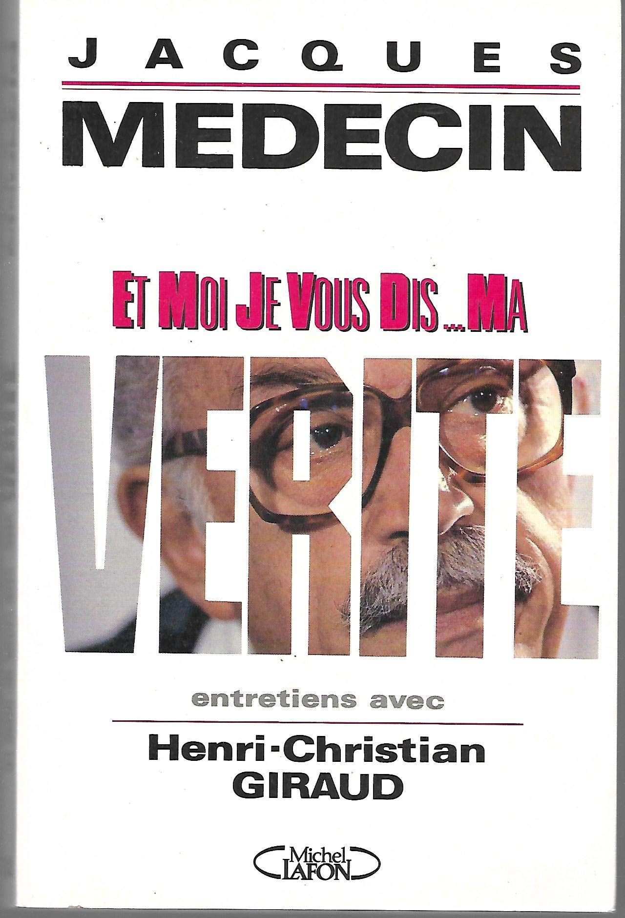 Et moi je vous dis ma vérité: Entretiens avec Henri-Christian Giraud Books