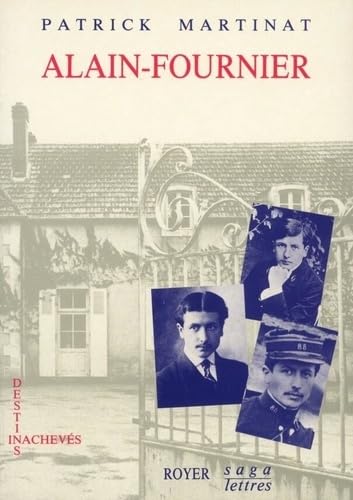 Alain Fournier : destins inachevés Contemporary literature